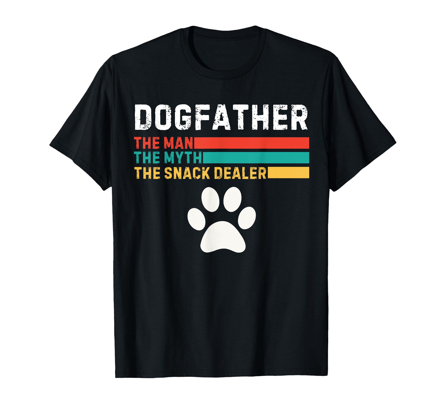 Dogfather Man The Myth The Snack Dealer Father's Day Dog Fun T-Shirt