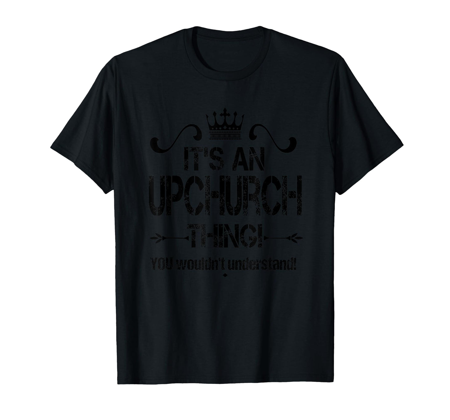 It's An Upchurch Thing! You Wouldn't Understand! Cool Retro T-Shirt