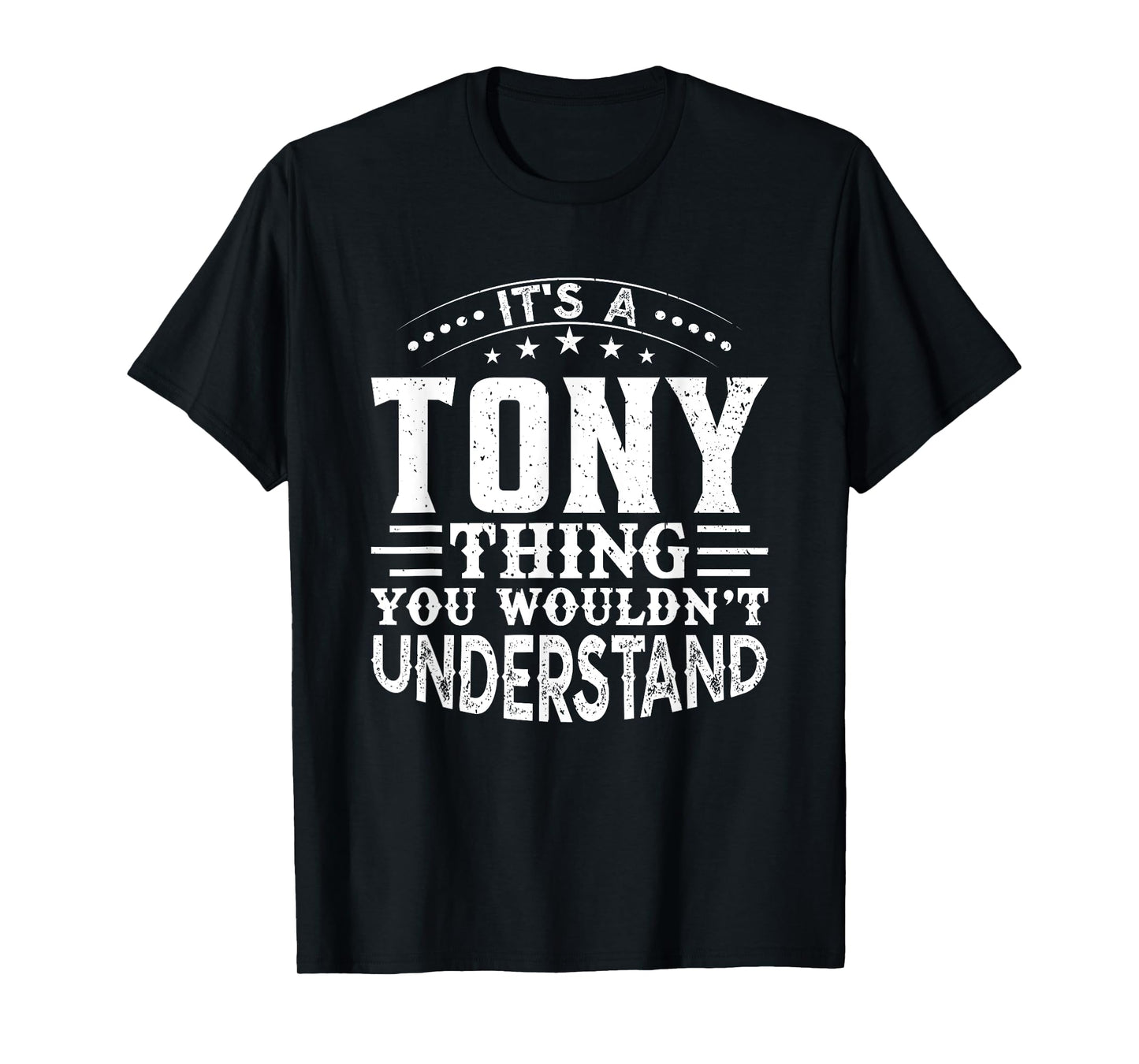 It's A TONY Thing You Wouldn't Understand Birthday Names T-Shirt