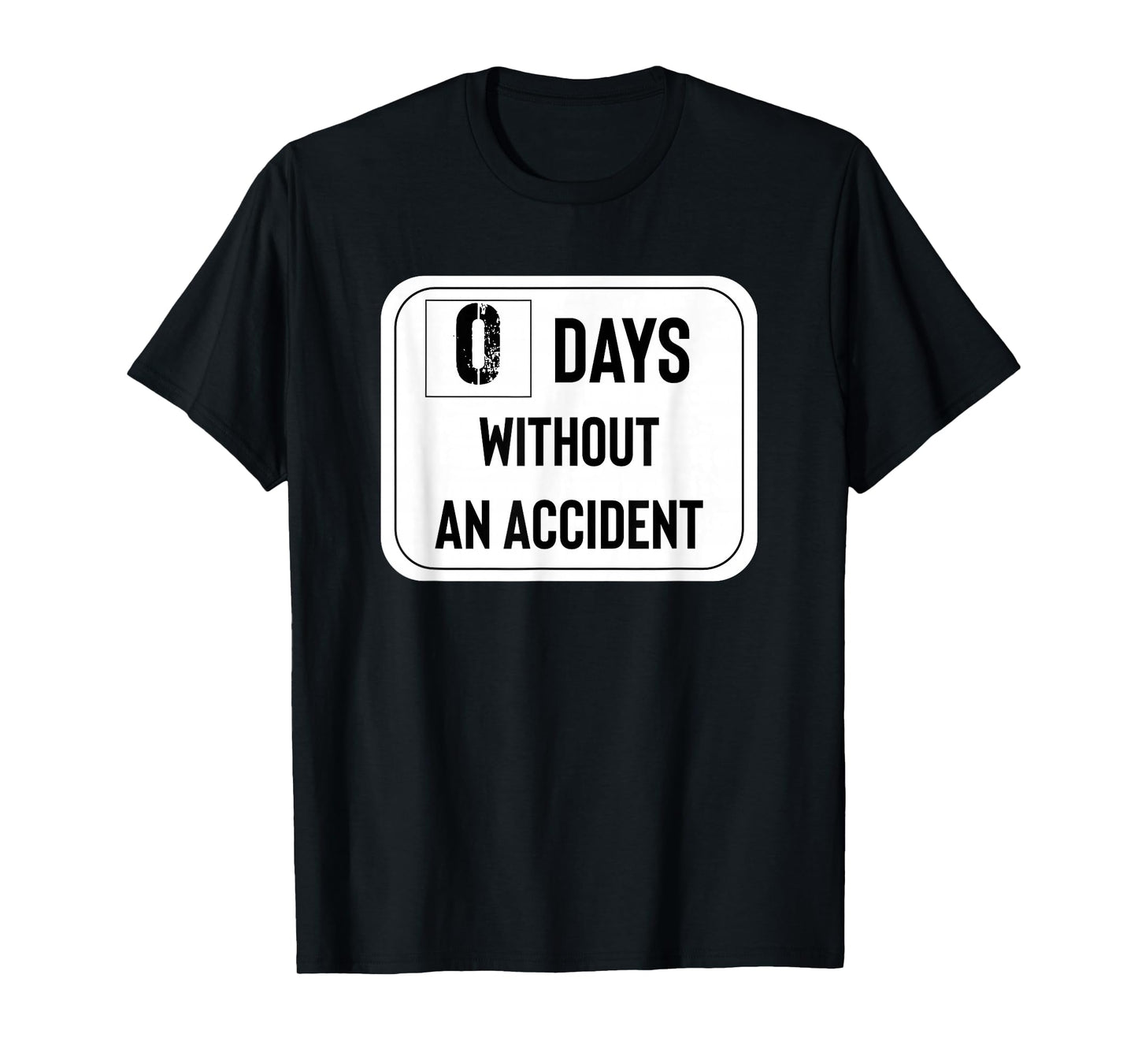 Zero Days Without an Accident T-Shirt
