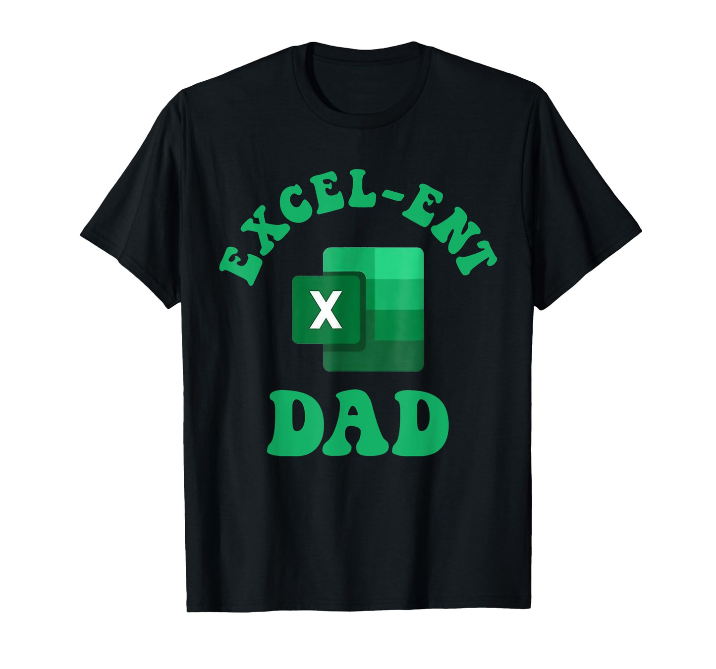 Excel-ent Dad Fathers Day Excel Spreadsheet Groovy Dad T-Shirt