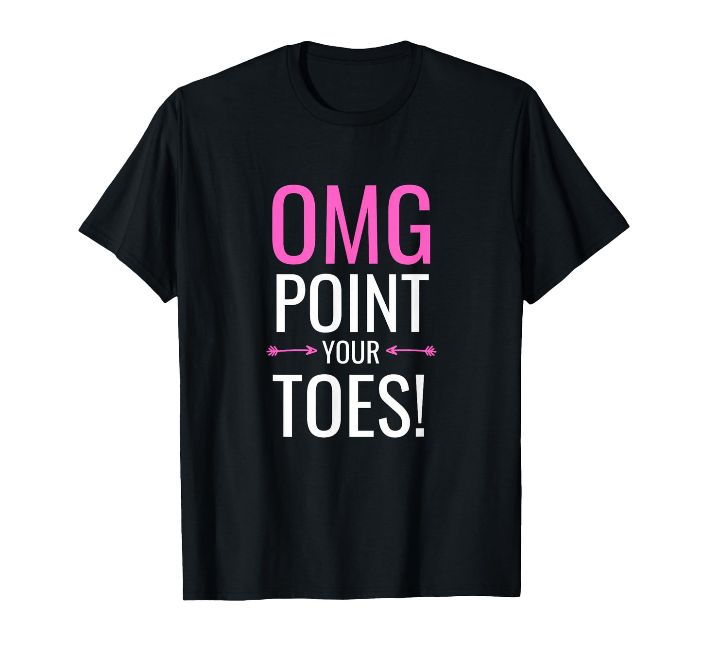 OMG Point Your Toes Funny Ballet Dance Coach Gift T-Shirt