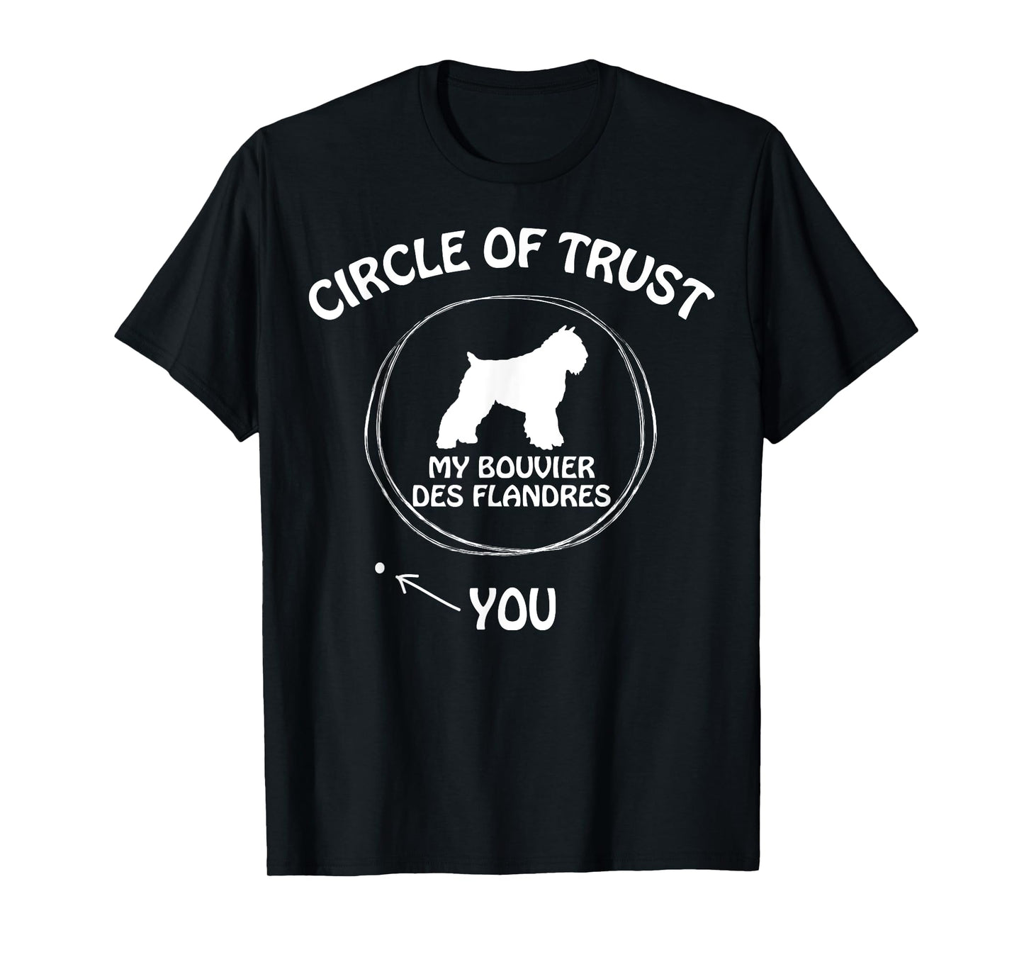 Circle of Trust My Bouvier des Flandres funny T-Shirt