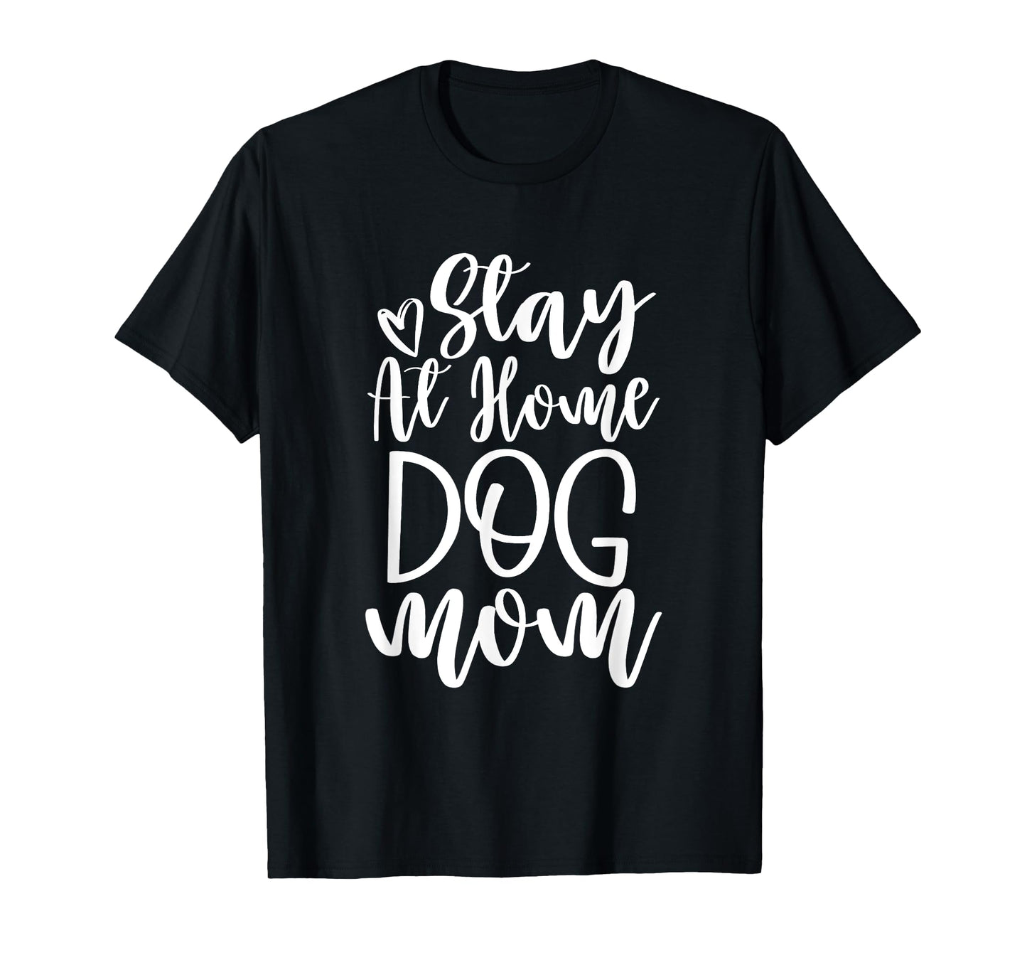 Stay at home Dog Mom Men Women Girls Kids T-Shirt
