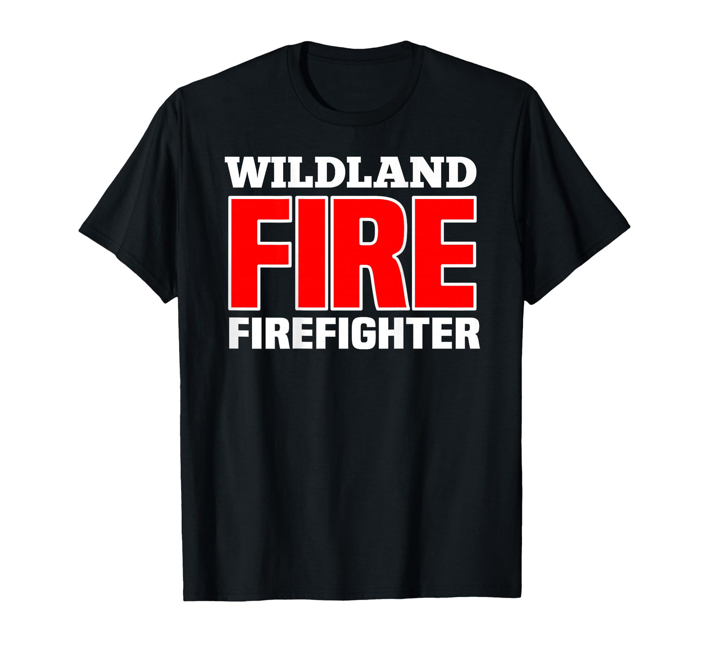 Wildland Fire Rescue Department Firefighters Firemen Uniform T-Shirt