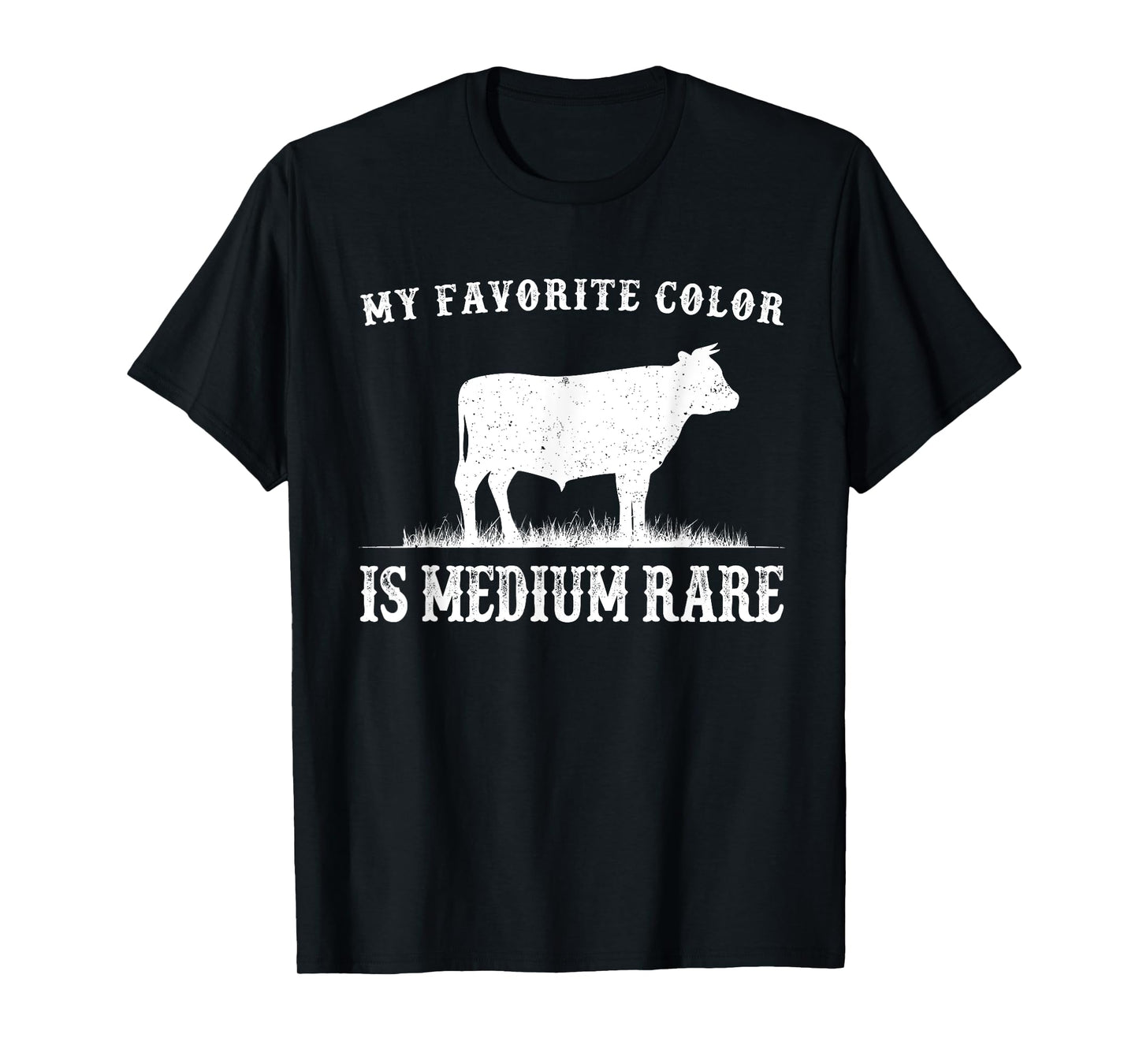 My Favorite Color Is Medium Rare Funny Cow Lovers Farmer T-Shirt