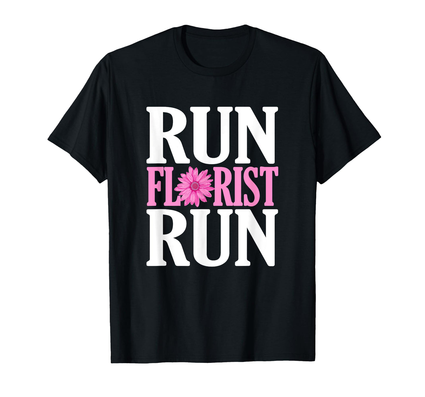 Run Florist Run Parody | Funny Florist and Flower Lover T-Shirt
