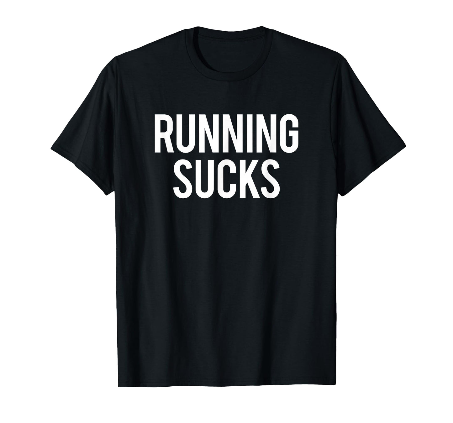 Running Sucks Funny Workout Gym Fitness Hate Cardio Gift T-Shirt