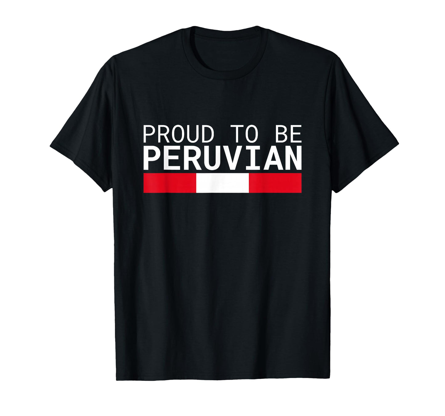 Proud to Be Peruvian Peru Flag T-Shirt
