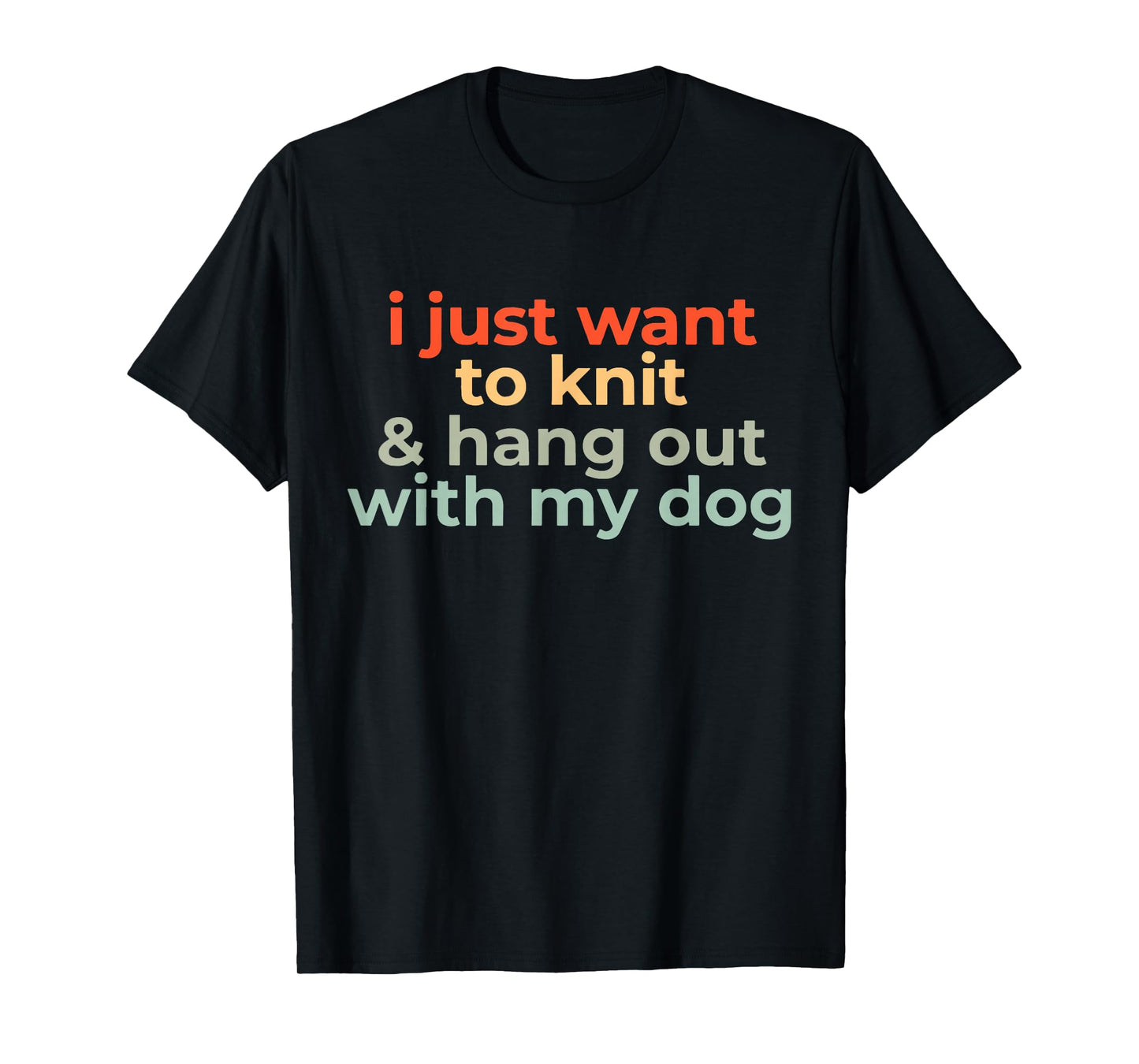 Retro I Just Want to Knit and Hang Out with My Dog Funny T-Shirt