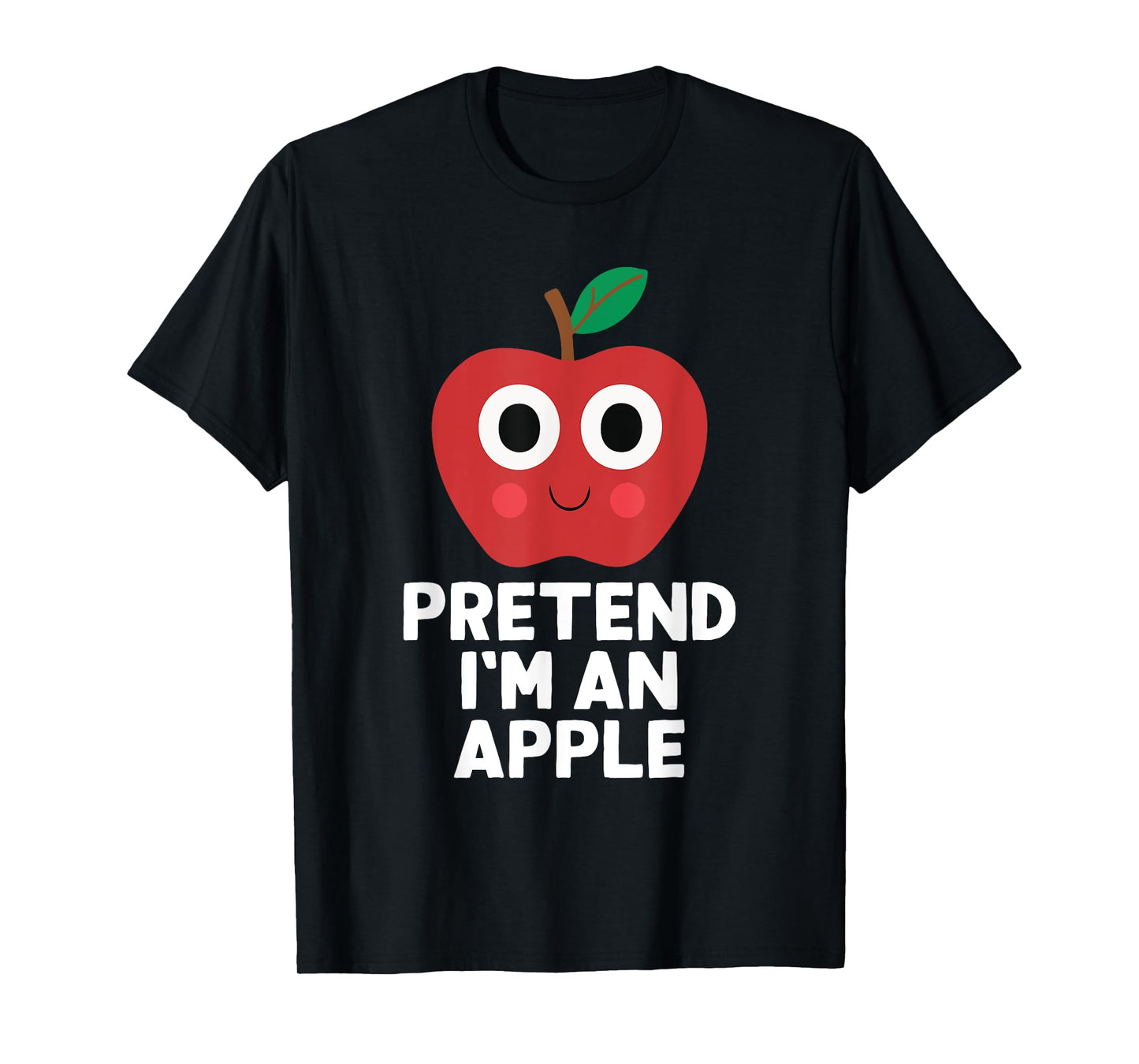 Easy Pretend I'm An Apple Costume Halloween Funny T-Shirt