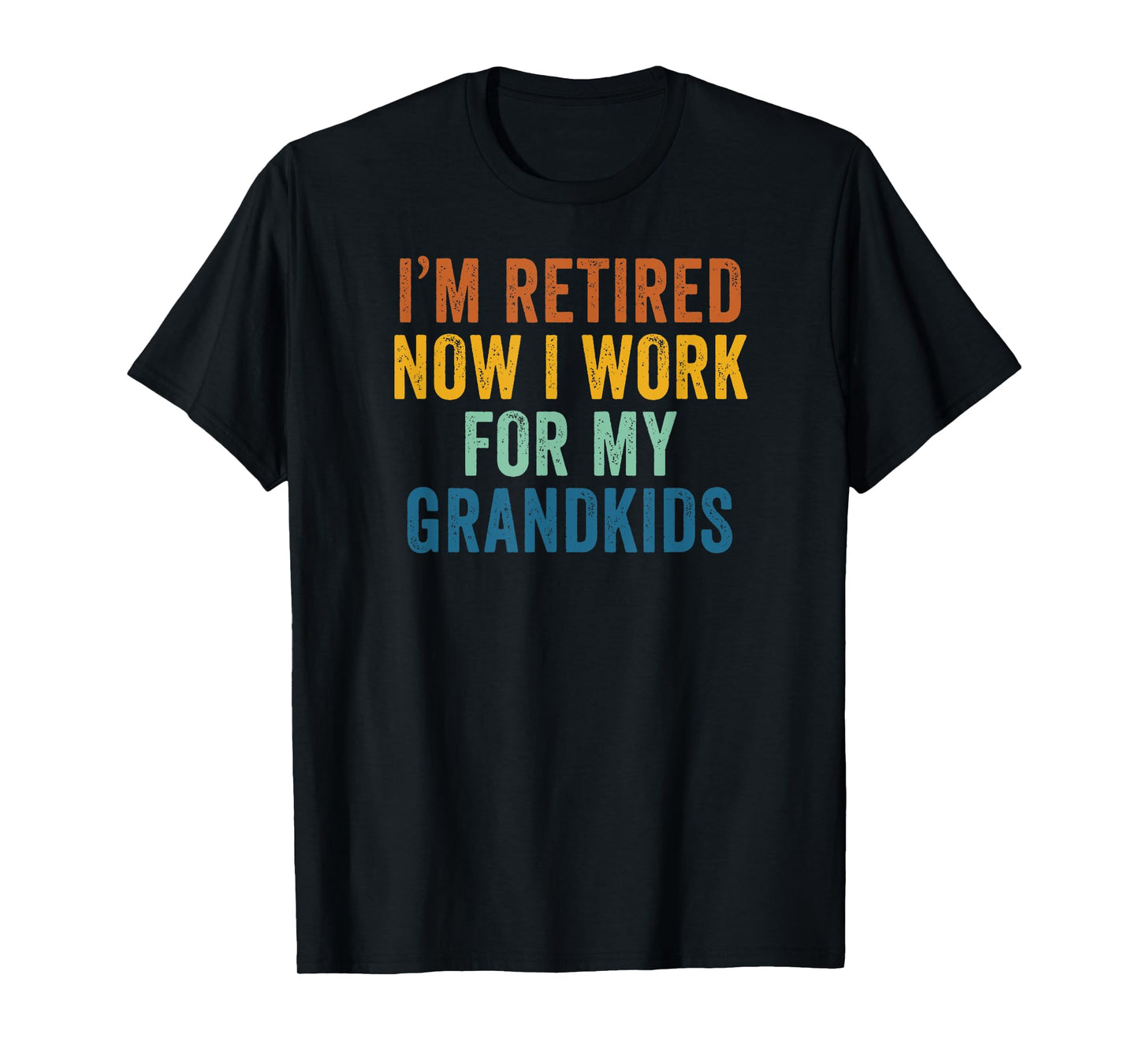 I’m Retired Now I Work For My Grandkids Retro Vintage T-Shirt
