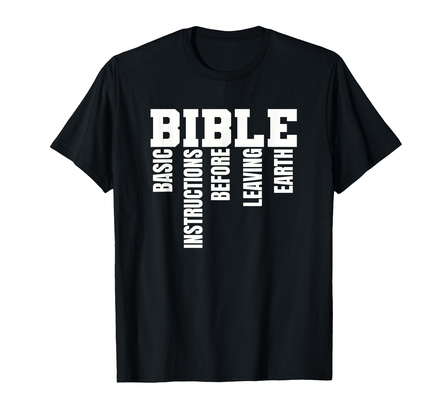 Basic Instructions Before Leaving Earth - B.I.B.L.E T-Shirt