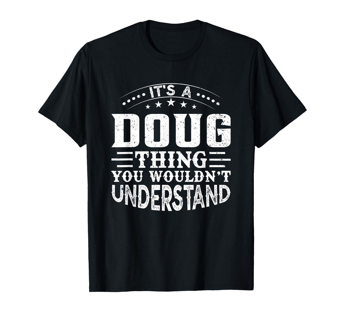 It's A DOUG Thing You Wouldn't Understand Birthday Names T-Shirt