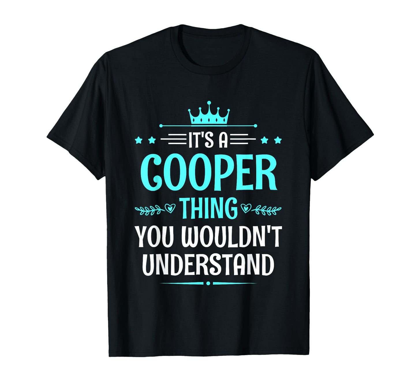 It's a Cooper Thing You Wouldn't Understand Funny Name T-Shirt