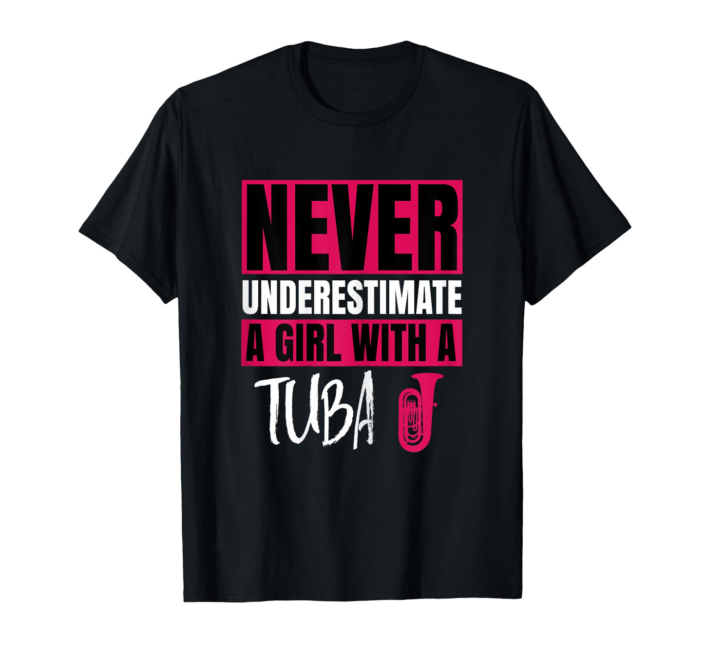 Never Underestimate A Girl With A Tuba Design T-Shirt