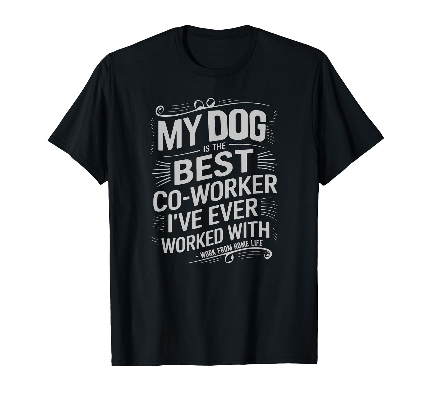 Dog Is The Best Co-Worker Funny Remote Work Home-Based Job T-Shirt