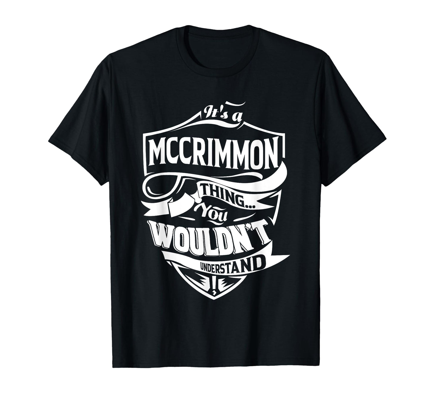 It's a MCCRIMMON thing you wouldn't understand Gifts T-Shirt