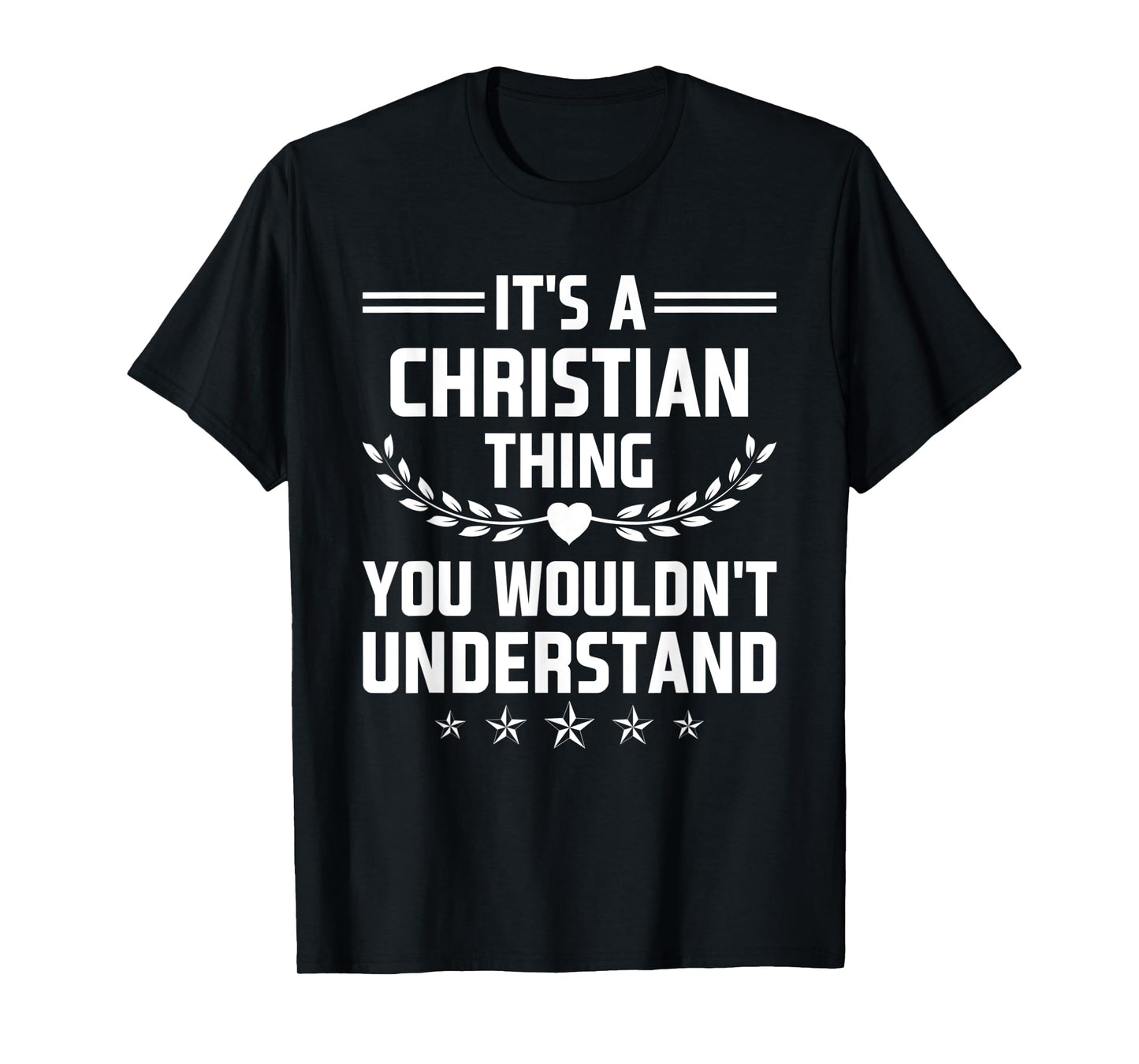 It's a Christian Thing You Wouldn't Understand Funny Name T-Shirt