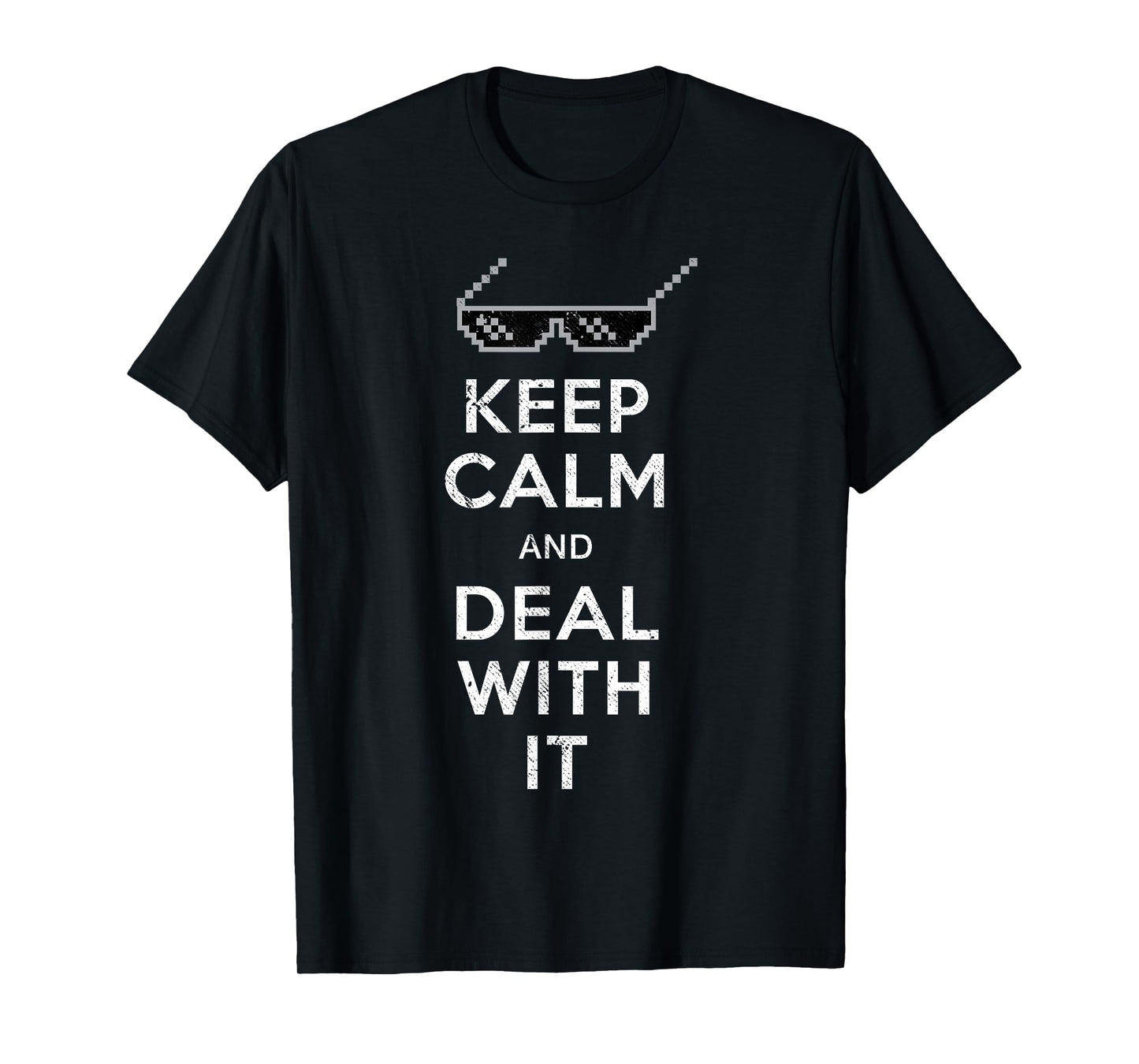 Keep Calm and Deal With It Shirt