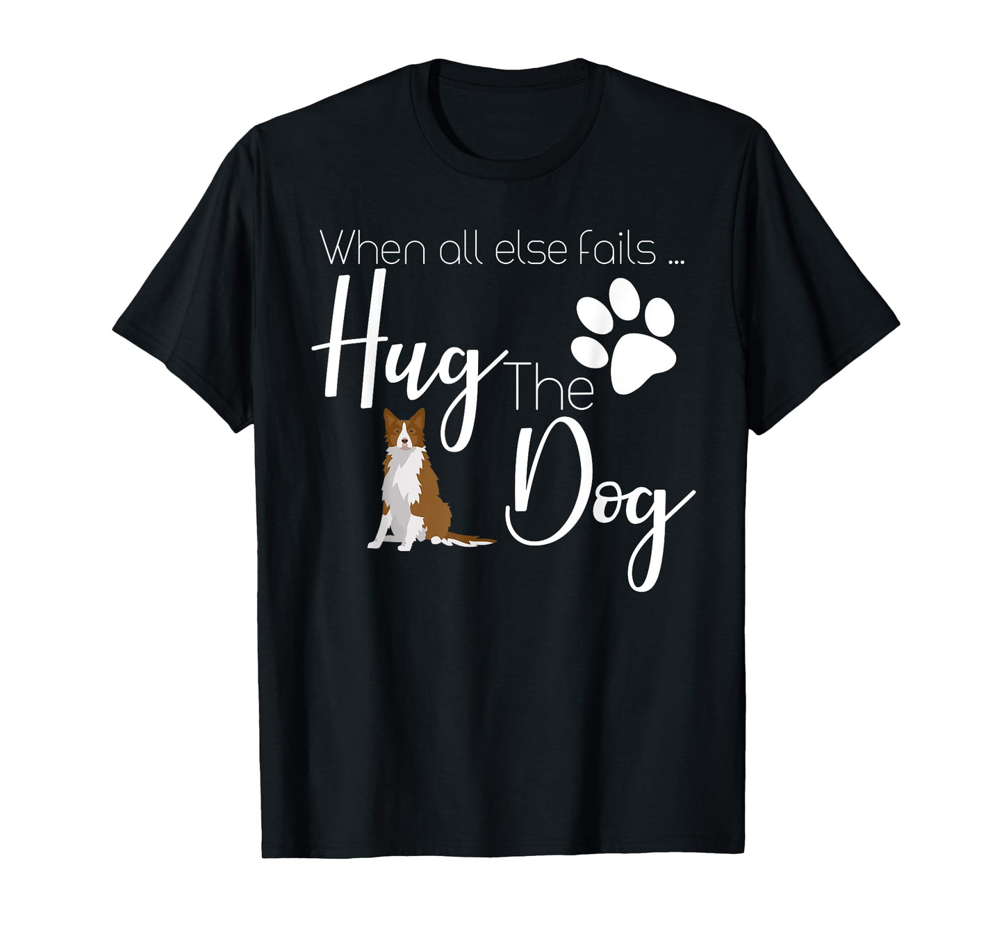Brown Border Collie Gifts I Love My Dog Funny Design T-Shirt