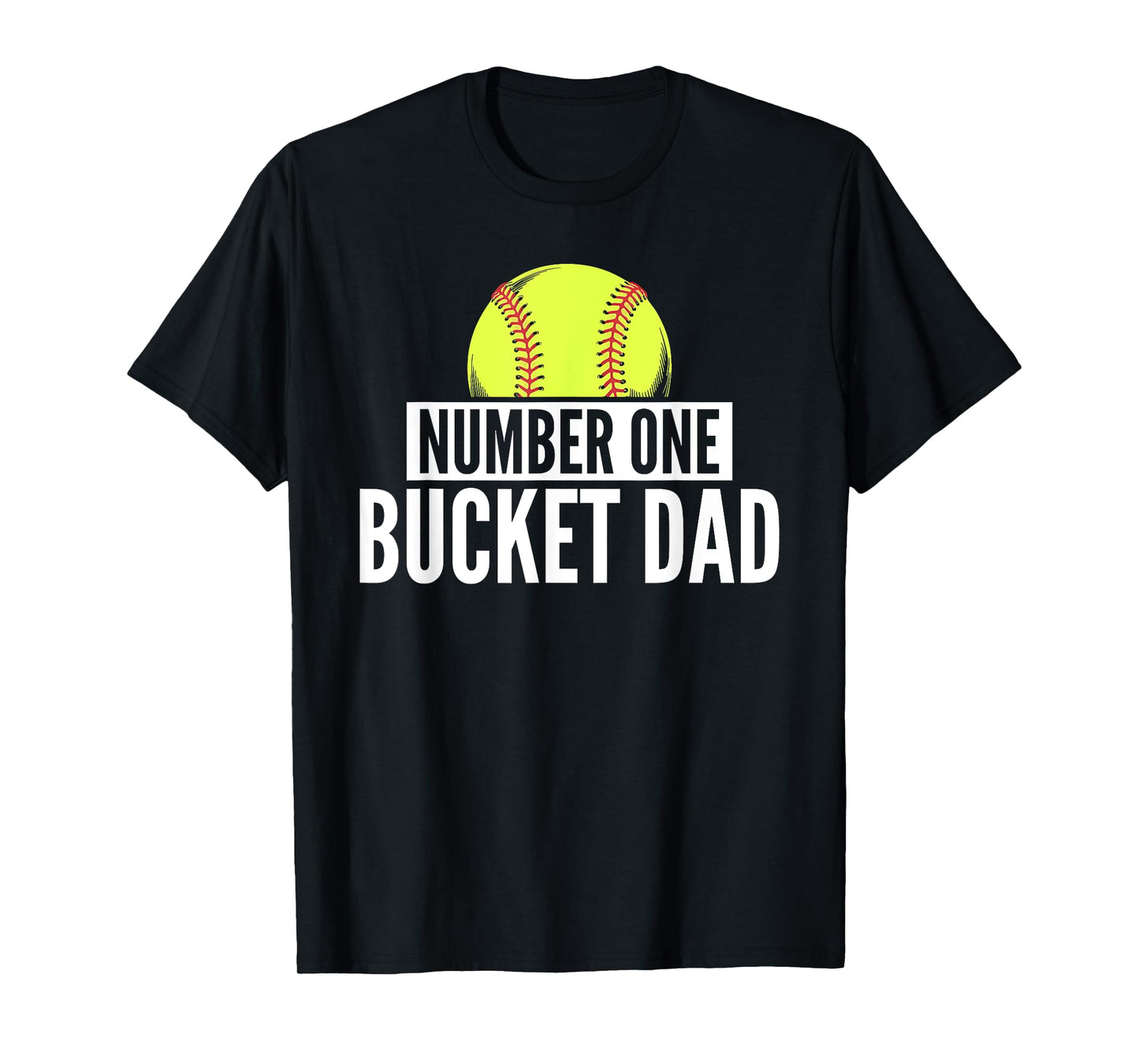 Number One Bucket Dad Softball Fastpitch T-Shirt