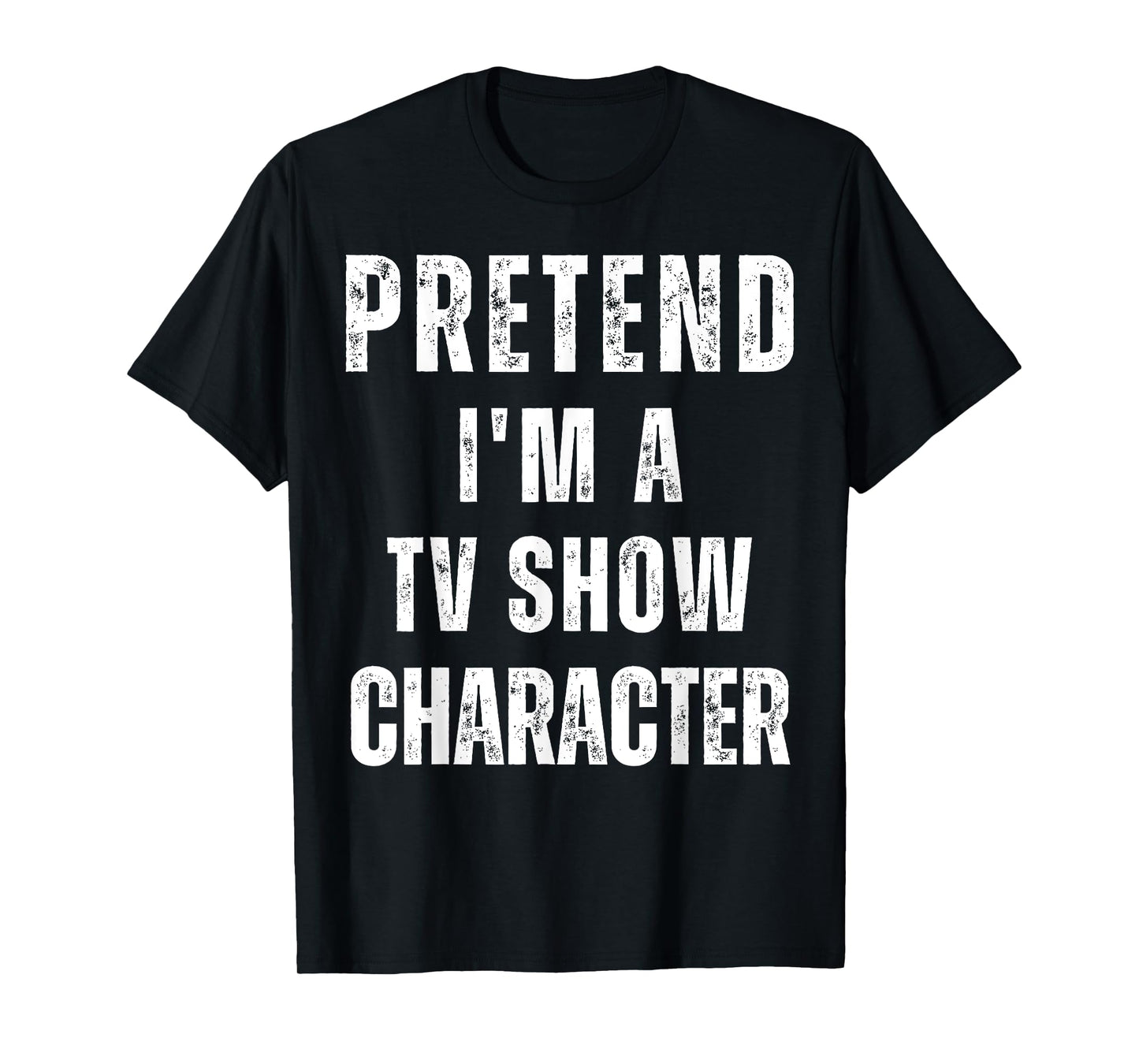 Pretend I'm a TV Show Character Matching Costume Halloween T-Shirt