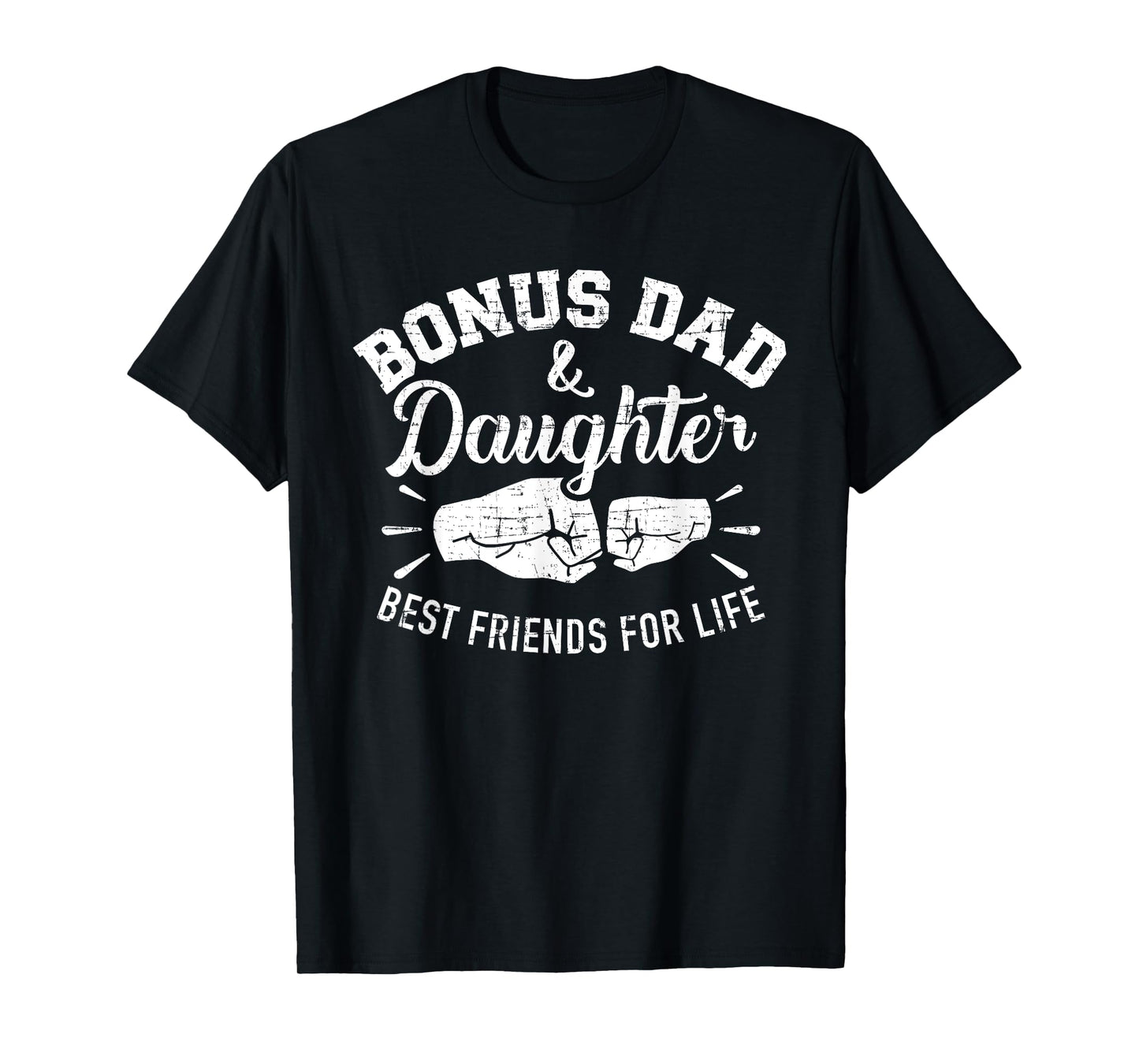 Bonus dad and daughter best friends for life T-Shirt