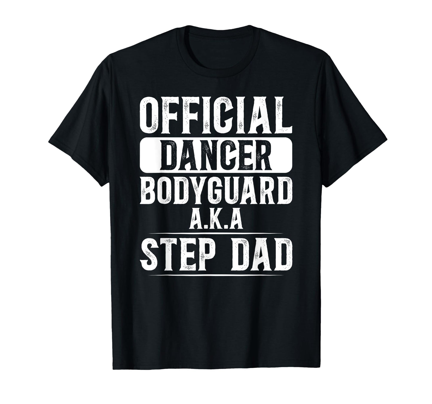 Funny Dance Step-Dad Of A Dancer Stepfather Dancing Stepdad T-Shirt