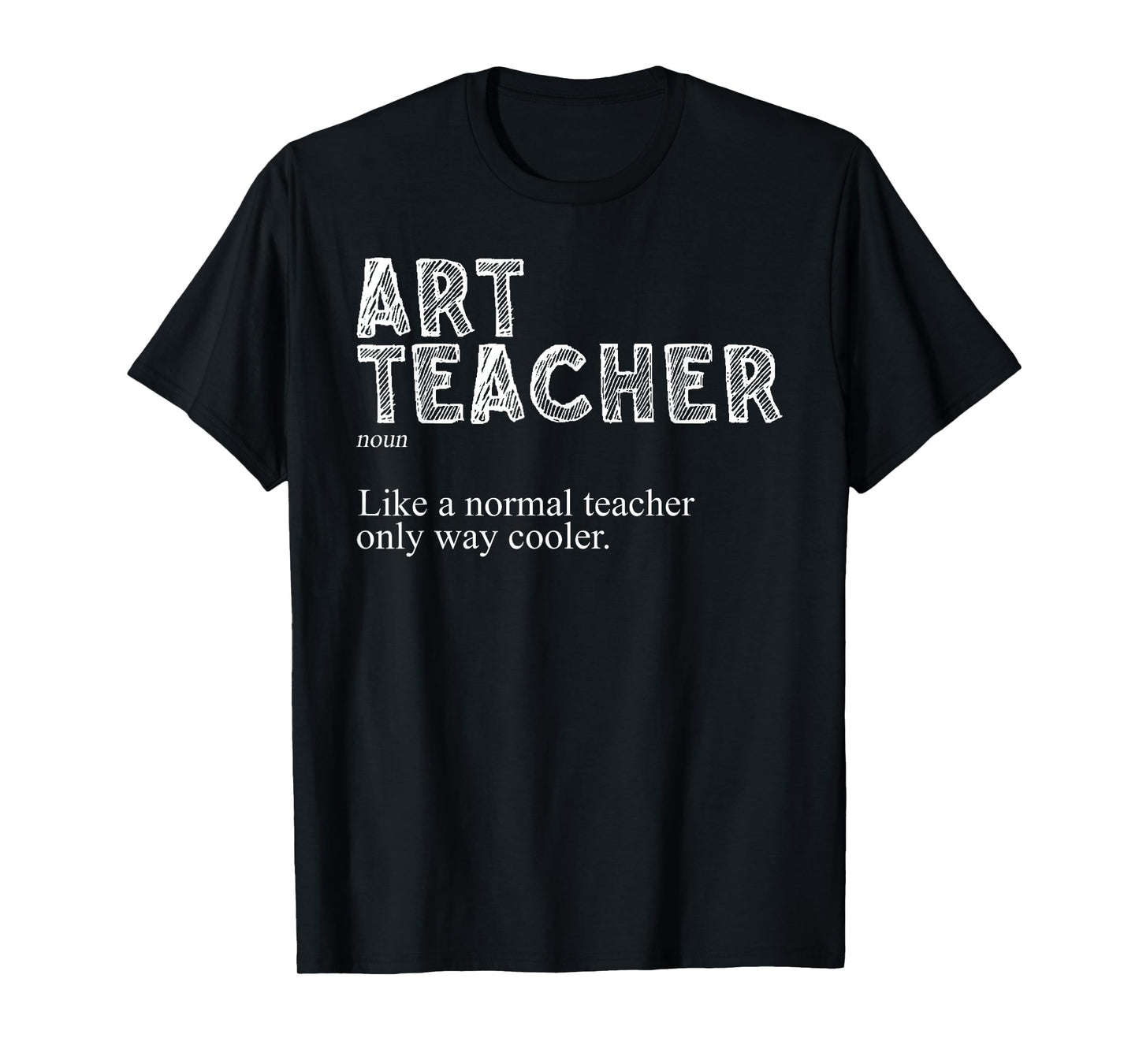 Art Teacher Design for Men Women Art Teacher Appreciation T-Shirt