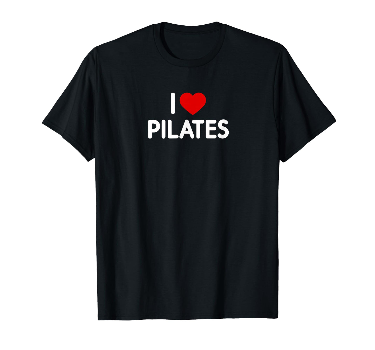 I Love Pilates T-Shirt T-Shirt