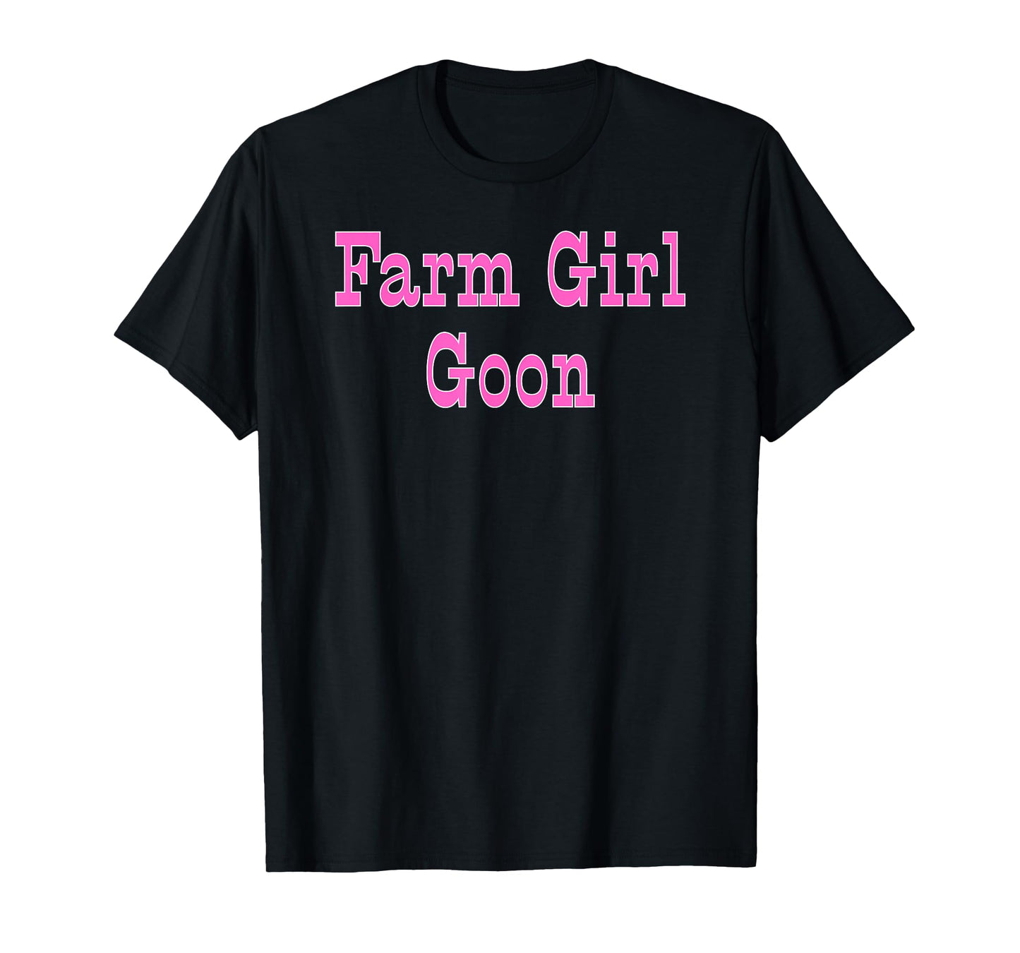 Farm Girl Goon - Pink Gifts for Women T-Shirt