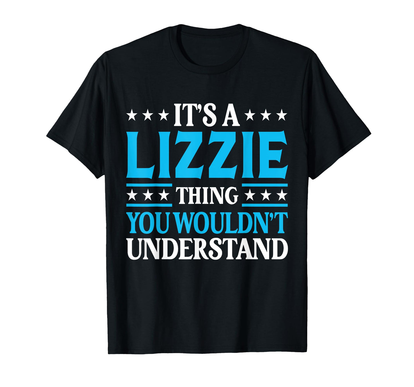 It's A Lizzie Thing Wouldn't Understand Girl Name Lizzie T-Shirt