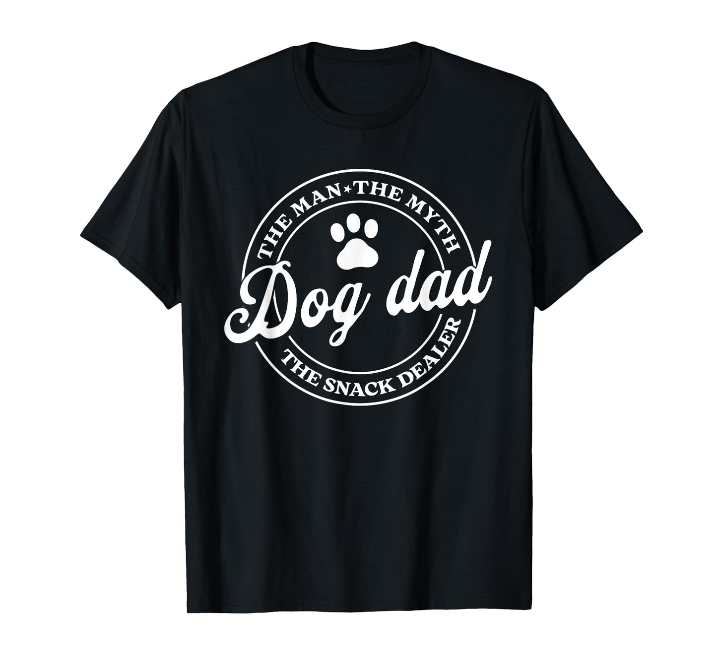 Dog Dad The Man The Myth The Snack Dealer Funny Father's Day T-Shirt