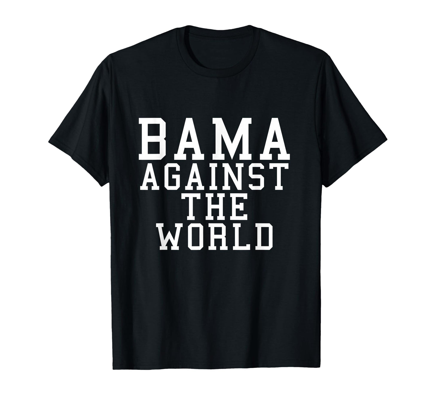 Alabama Against The World T-Shirt T-Shirt