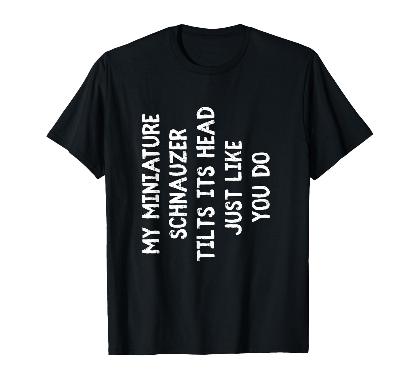Miniature Schnauzer Funny Dog Lover Gift Cute Women Men Kids T-Shirt