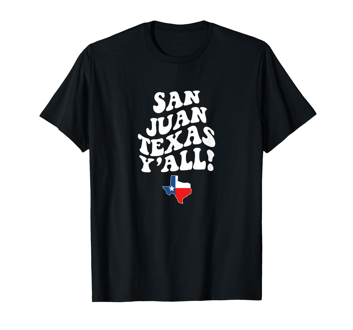 San Juan Texas Y'all TX Southern Accent Vacation T-Shirt
