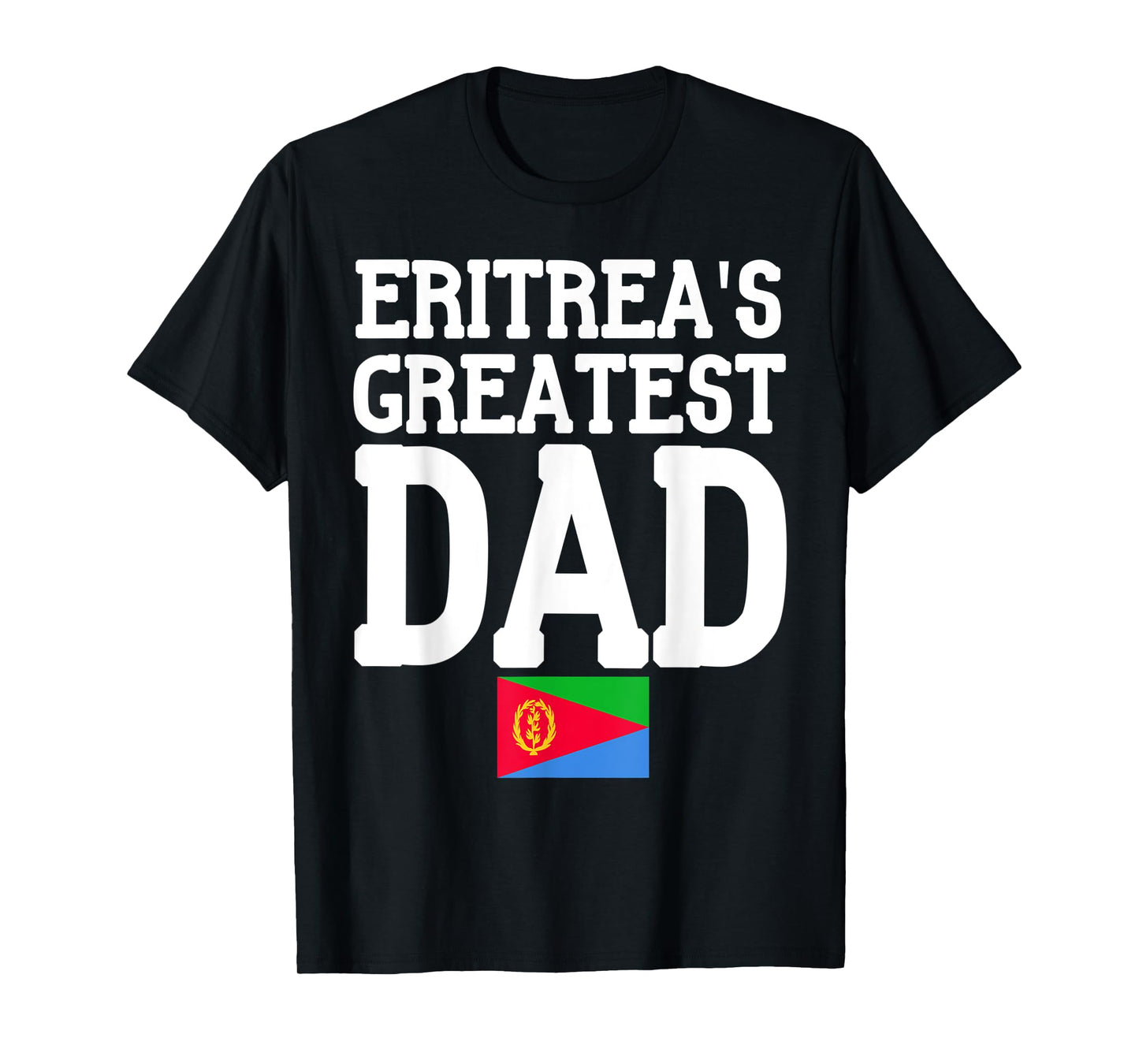 Mens Flagcastle: Eritrea's Greatest Dad Fathers Day Eritrea Flag T-Shirt