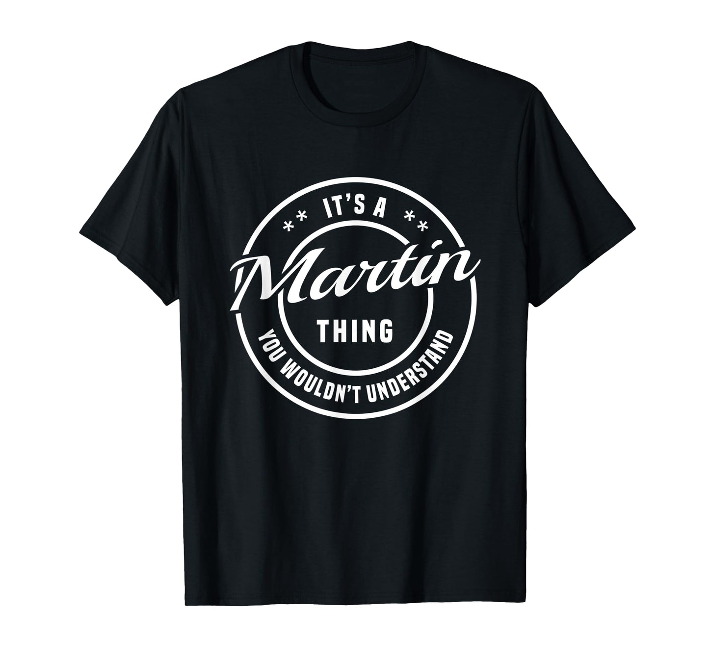 It's A Martin Thing Personalized Name Gifts T-Shirt