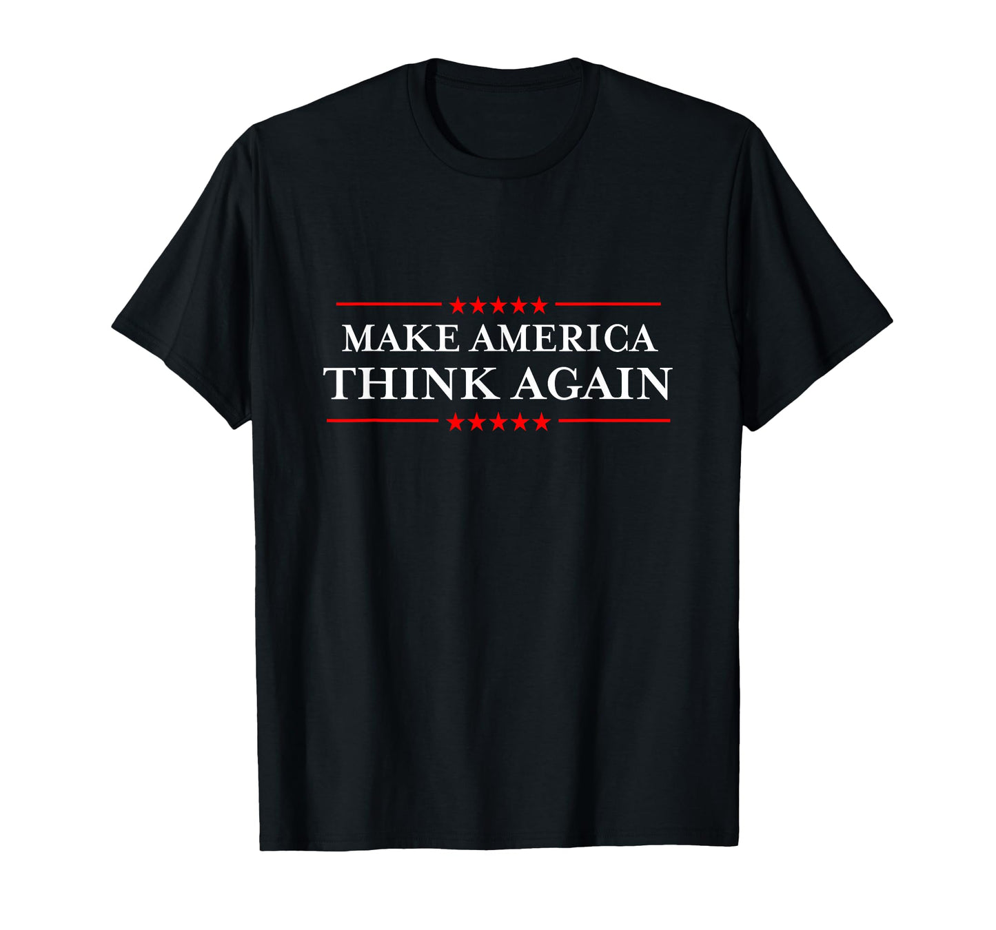 Make America Think Again T-Shirt Nasty Anti-Hate Shirts T-Shirt