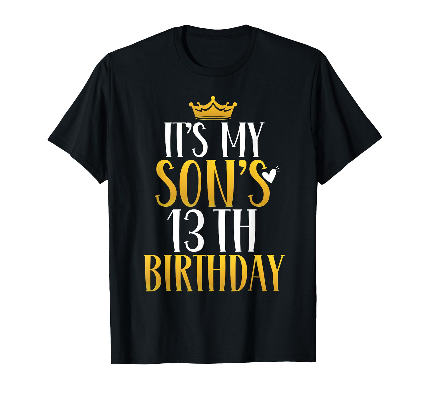 It's My Son's 13th Birthday 13 Years Old Son's Birthday T-Shirt