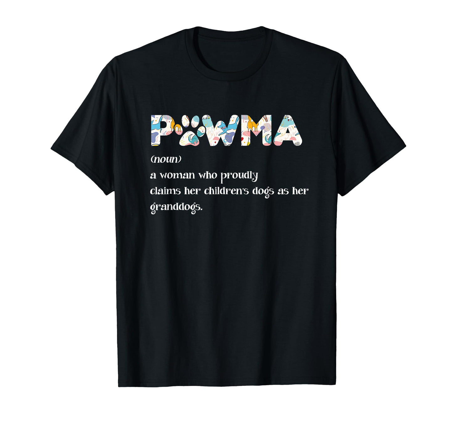 Pawma Dog Mom Dogs Owner Lover Puppies Animal Rescue T-Shirt