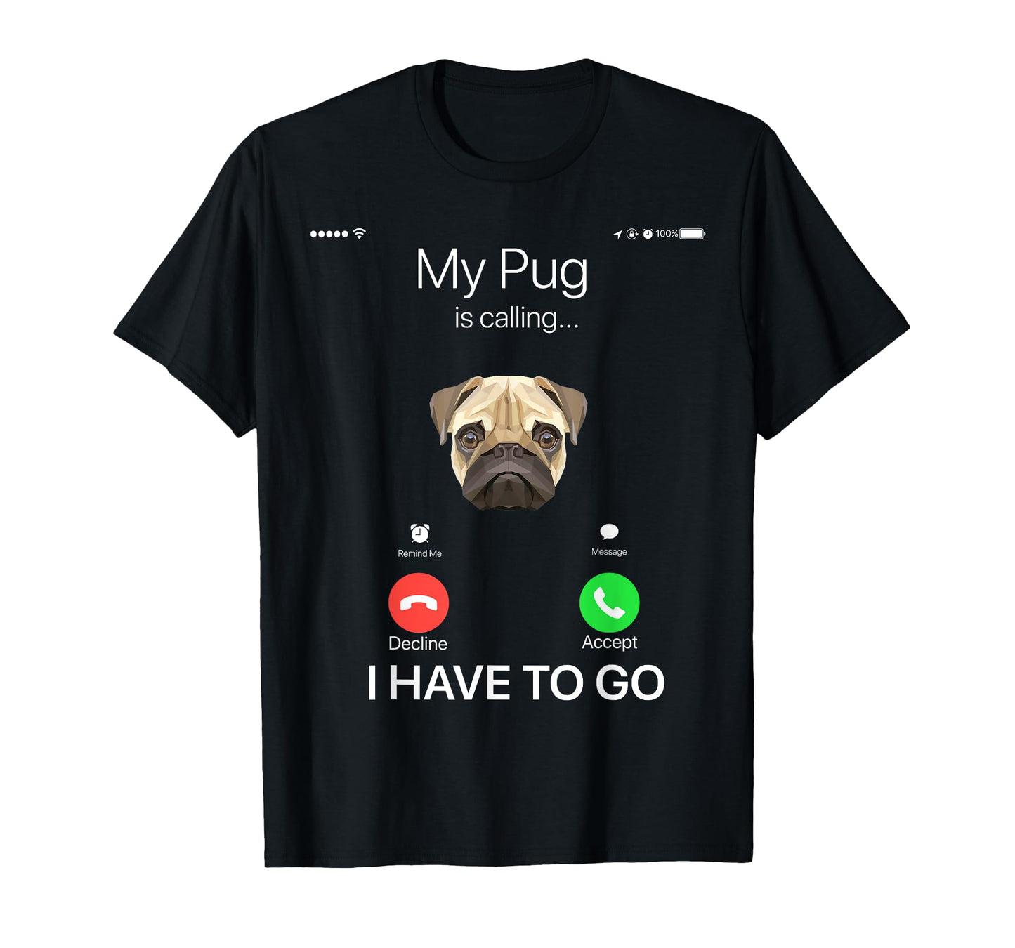 My Pug is Calling Funny Dog Lover T-shirt T-Shirt for Men Women Girls Kids