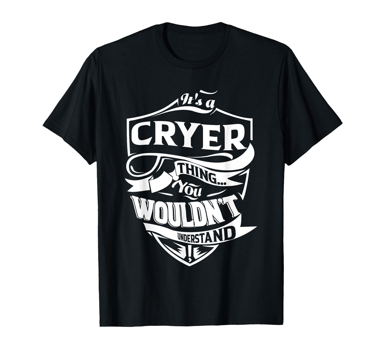 It is a CRYER Thing Gifts T-Shirt