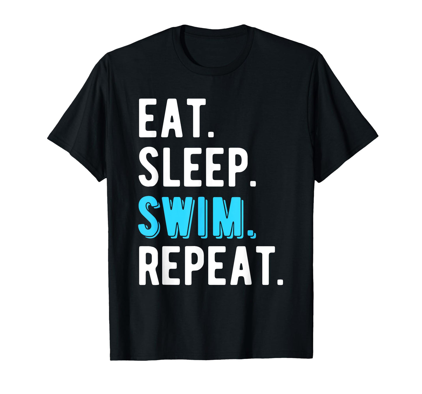 Eat Sleep Swim Repeat Swimming Swimmer Cool Funny T-Shirt
