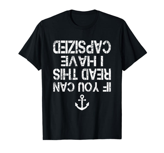 Funny Canoe Kayaking If You Can Read This I have Capsized T-Shirt