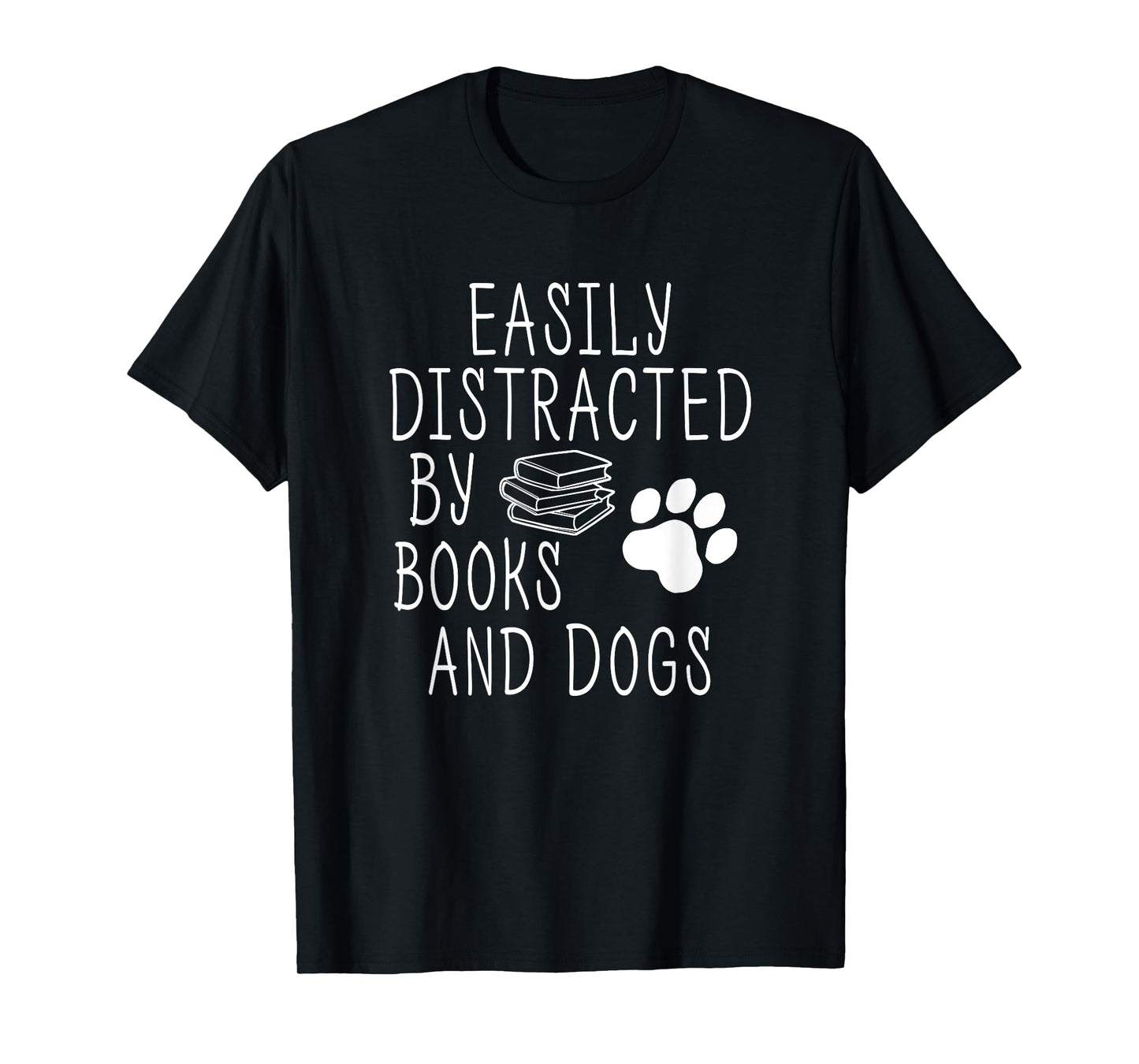 Easily Distracted By Books And Dogs Funny Geek Animal Lover T-Shirt