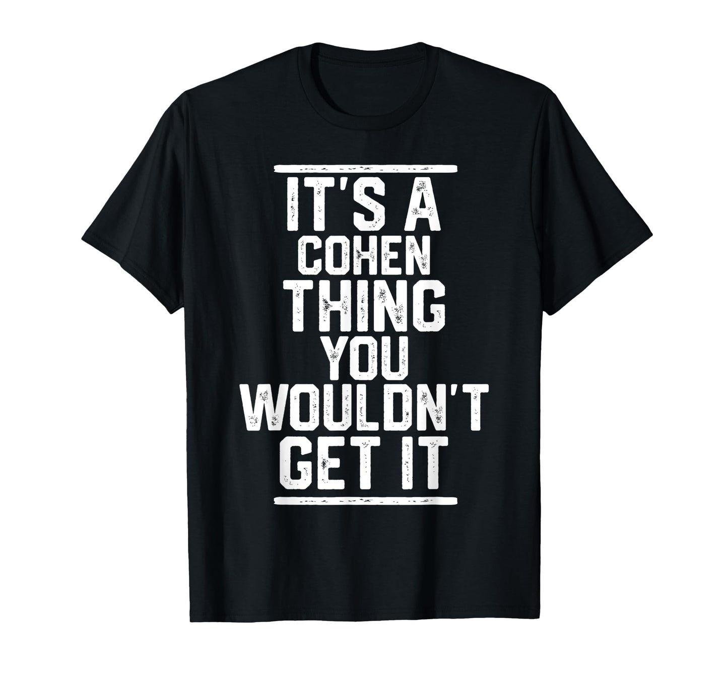 It's a Cohen Thing You Wouldn't Get It - Family Last Name T-Shirt