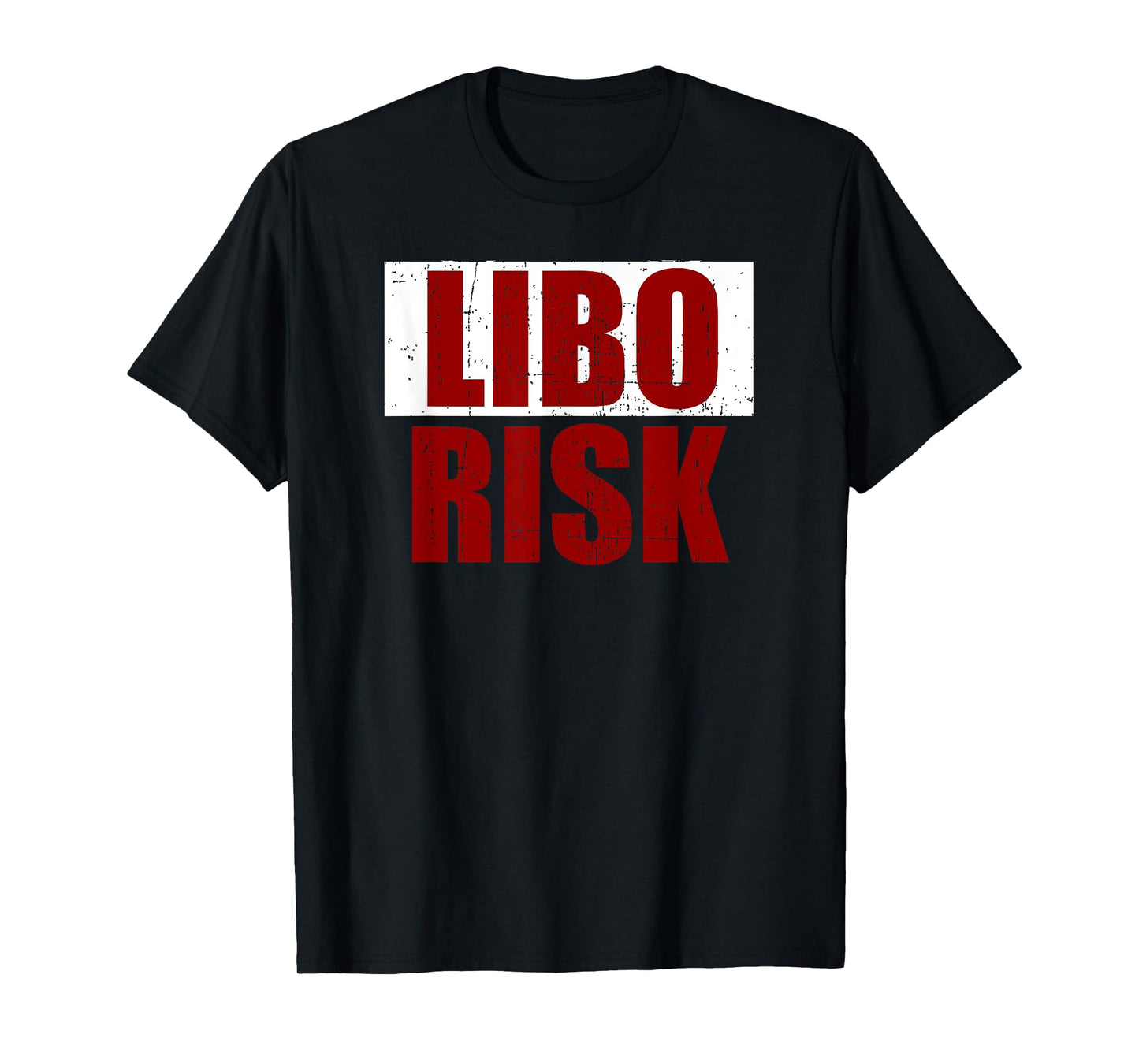 Funny Military TShirt Gift LIBO RISK