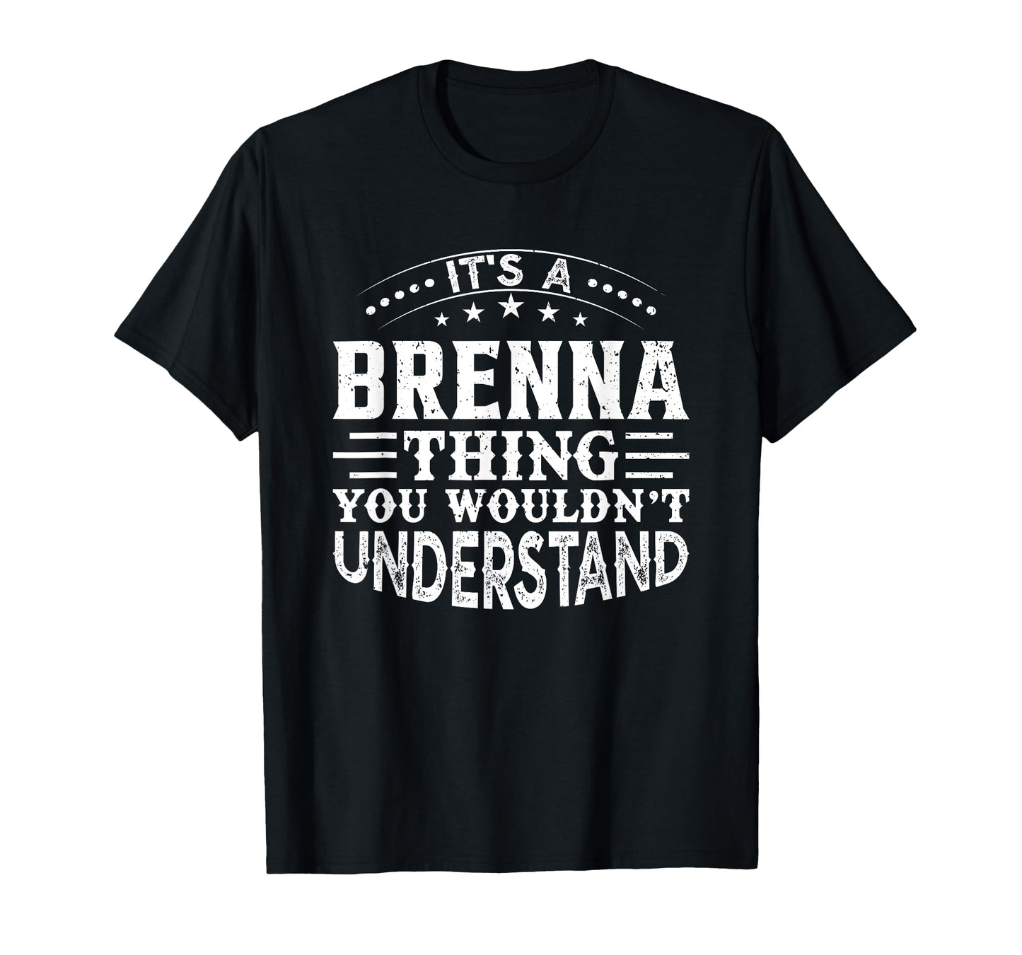 It's A BRENNA Thing You Wouldn't Understand Birthday Names T-Shirt